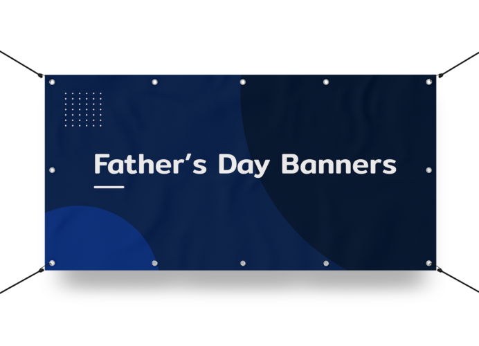 San Diego Father’s Day Banners Printing San Diego Father’s Day Banners Printing