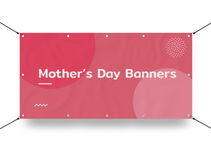 San Diego Mother’s Day Banners Printing San Diego Mother’s Day Banners Printing